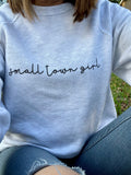 Small Town Girl Sweatshirt